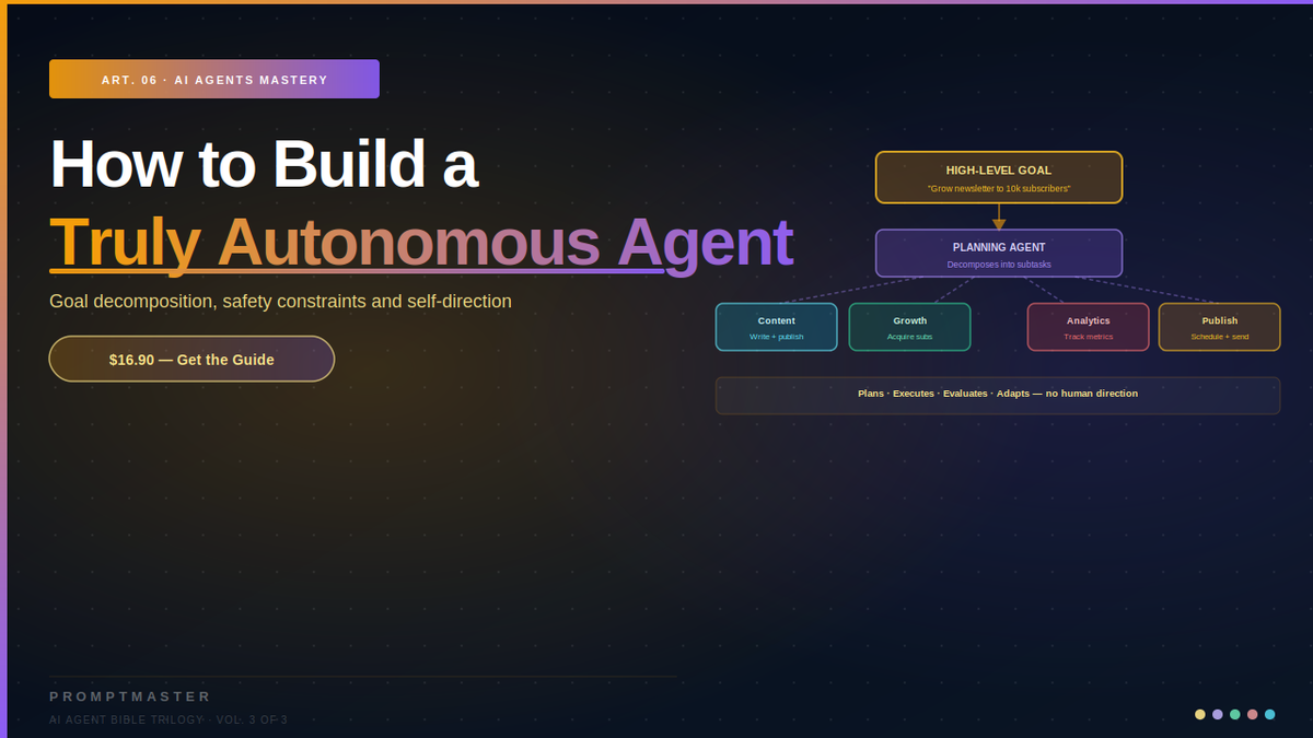How to Build a Truly Autonomous AI Agent — Goal Decomposition and Safety