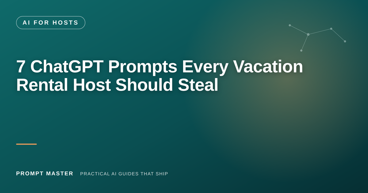 7 ChatGPT Prompts Every Vacation Rental Host Should Steal